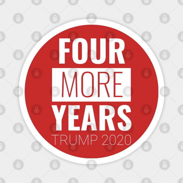 Four More Years Trump 2020 Magnet by Suva